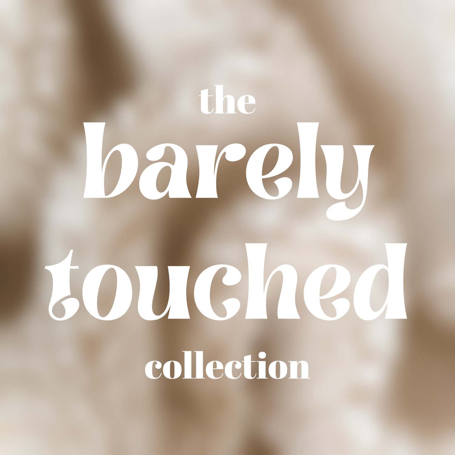 barely touched
